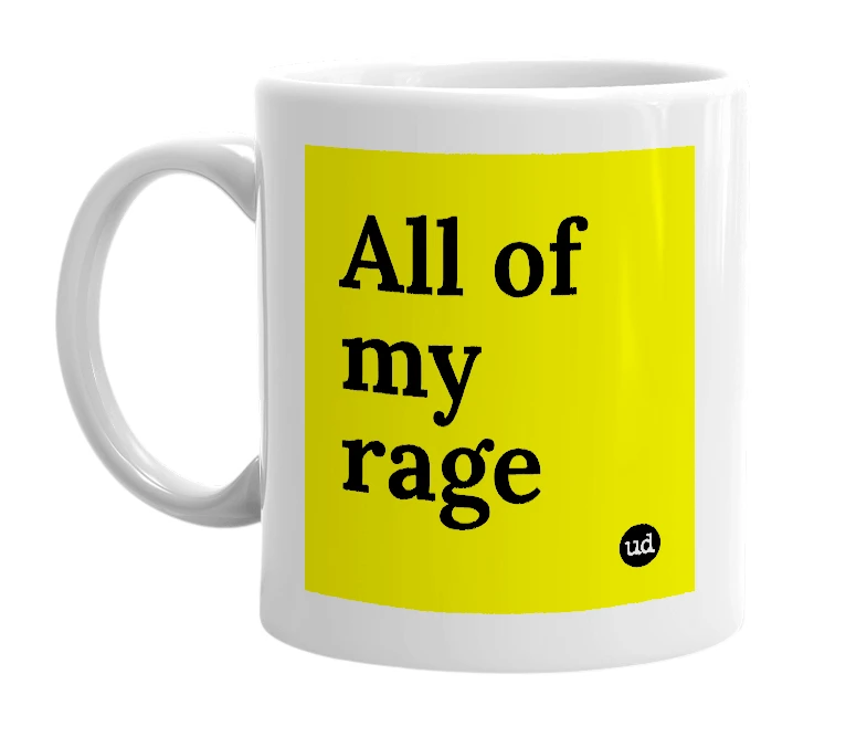 White mug with 'All of my rage' in bold black letters