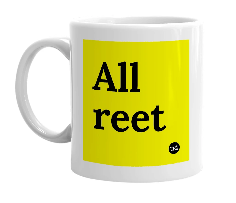 White mug with 'All reet' in bold black letters