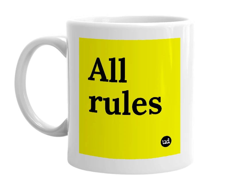 White mug with 'All rules' in bold black letters