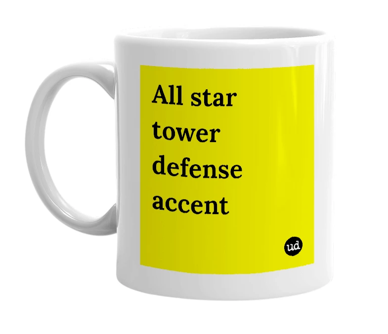 White mug with 'All star tower defense accent' in bold black letters