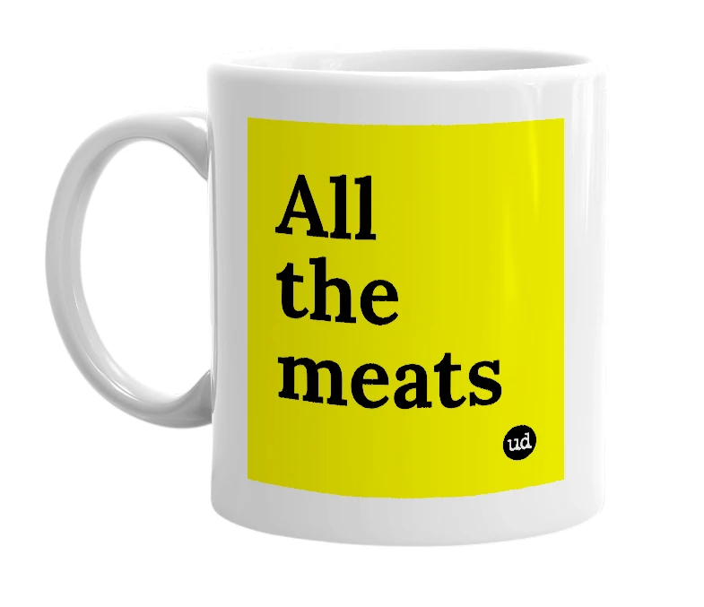 White mug with 'All the meats' in bold black letters