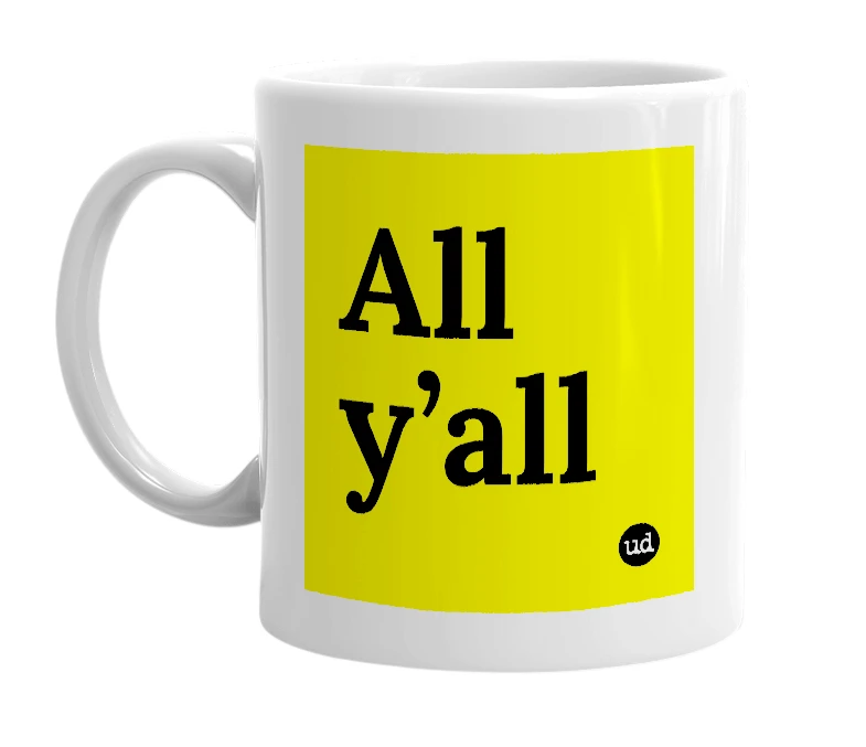 White mug with 'All y’all' in bold black letters