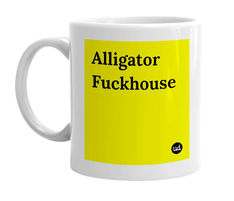 White mug with 'Alligator Fuckhouse' in bold black letters