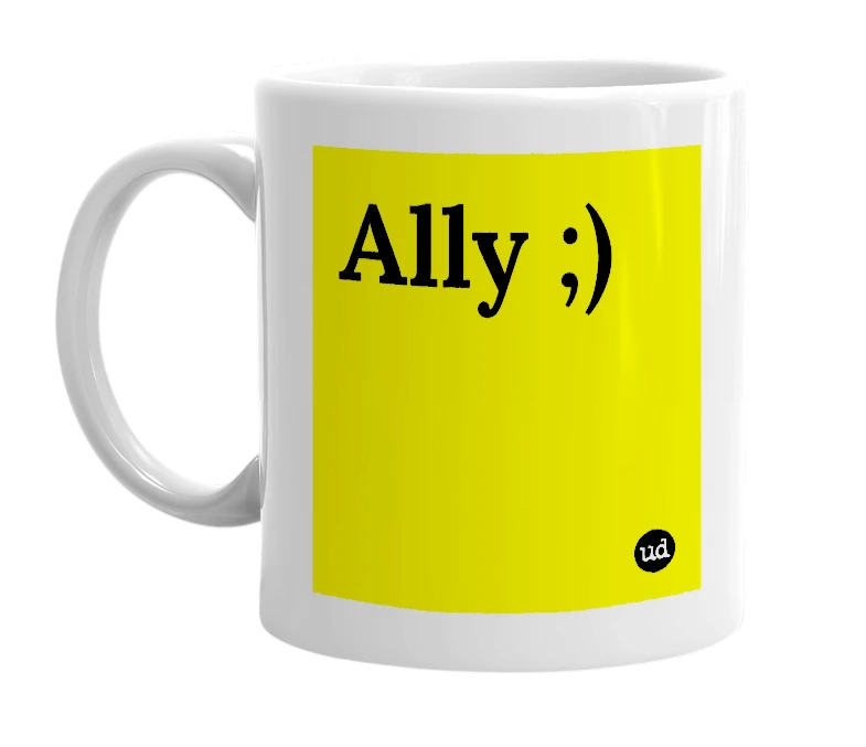 White mug with 'Ally ;)' in bold black letters