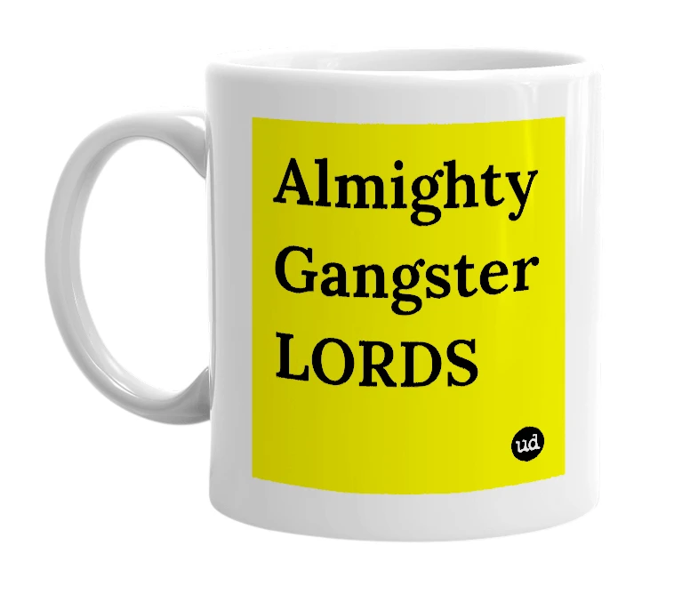 White mug with 'Almighty Gangster LORDS' in bold black letters