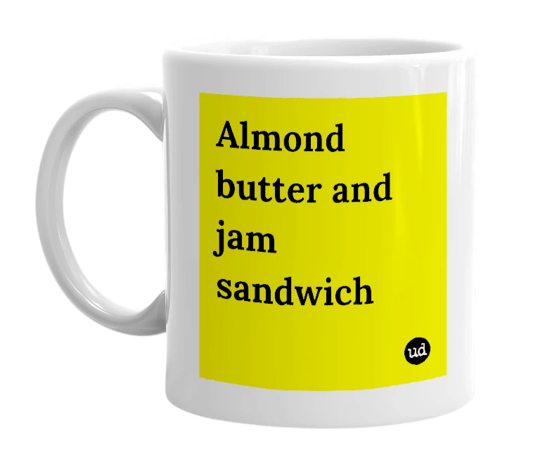 White mug with 'Almond butter and jam sandwich' in bold black letters