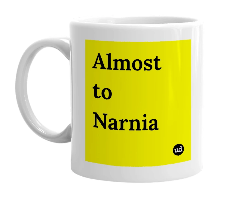 White mug with 'Almost to Narnia' in bold black letters