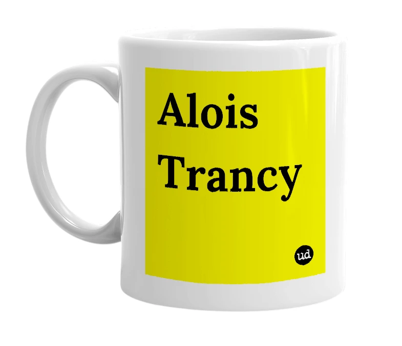 White mug with 'Alois Trancy' in bold black letters
