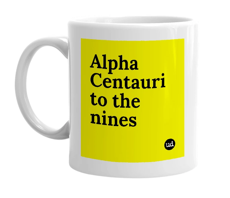 White mug with 'Alpha Centauri to the nines' in bold black letters