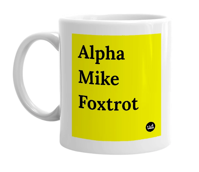 White mug with 'Alpha Mike Foxtrot' in bold black letters