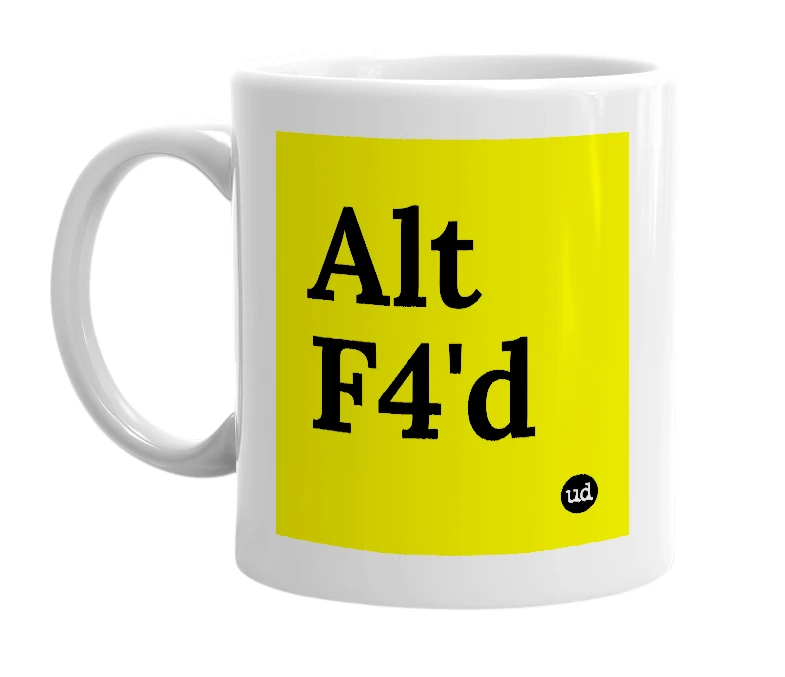 White mug with 'Alt F4'd' in bold black letters