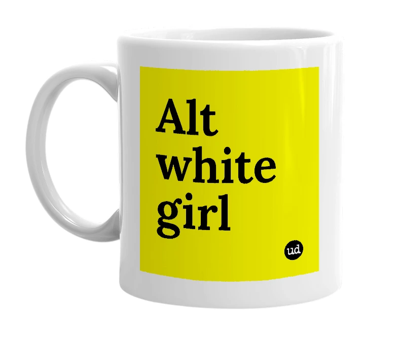 White mug with 'Alt white girl' in bold black letters