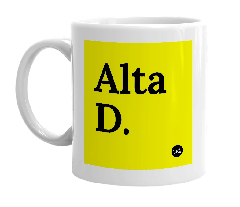 White mug with 'Alta D.' in bold black letters