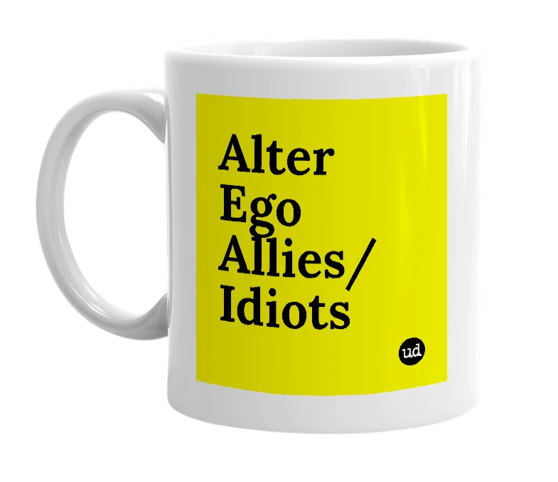 White mug with 'Alter Ego Allies/Idiots' in bold black letters