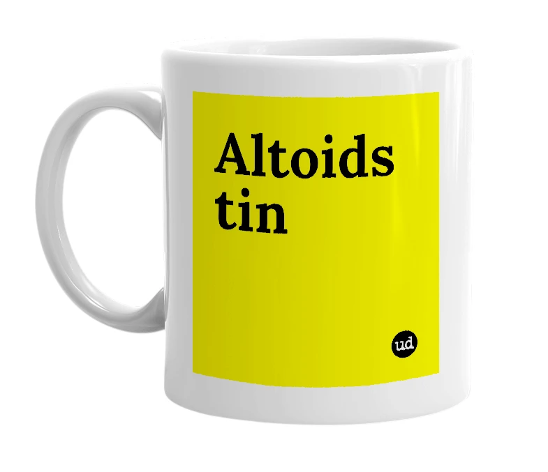 White mug with 'Altoids tin' in bold black letters