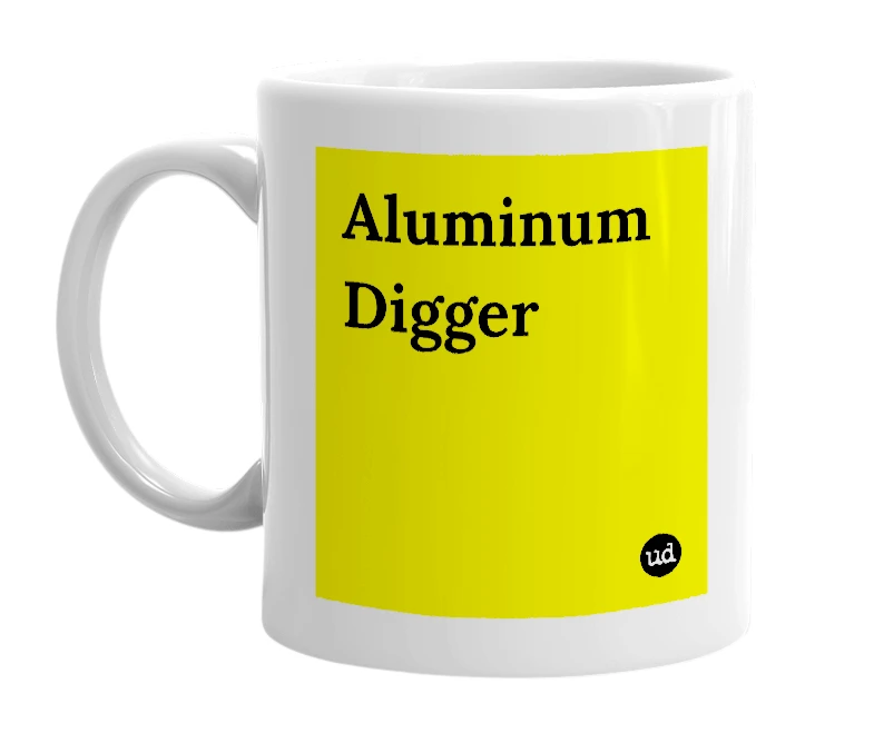 White mug with 'Aluminum Digger' in bold black letters