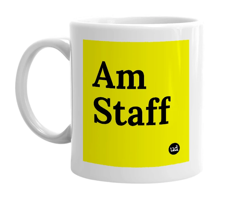 White mug with 'Am Staff' in bold black letters