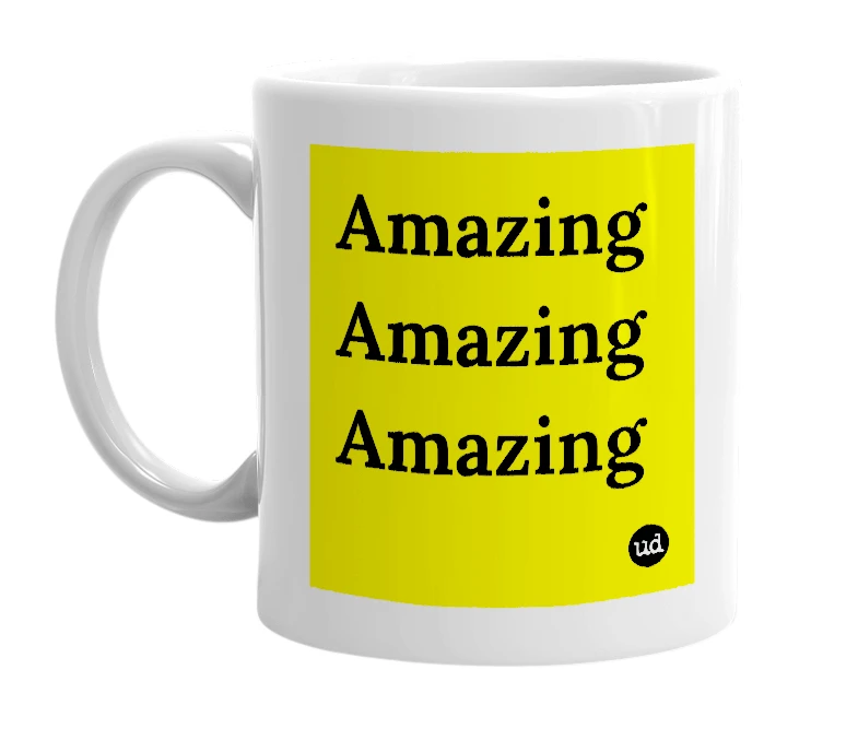 White mug with 'Amazing Amazing Amazing' in bold black letters