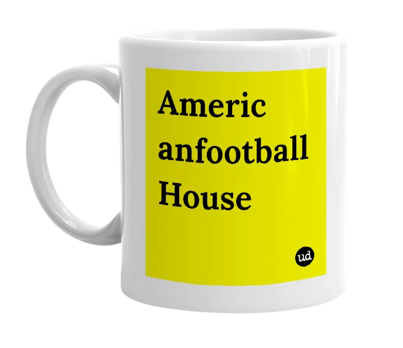 White mug with 'Americ anfootball House' in bold black letters