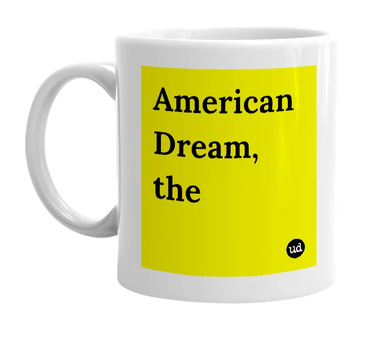 White mug with 'American Dream, the' in bold black letters