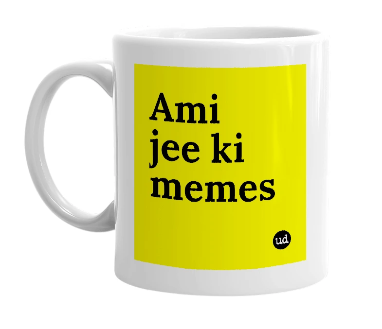 White mug with 'Ami jee ki memes' in bold black letters