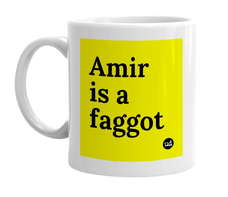 White mug with 'Amir is a faggot' in bold black letters
