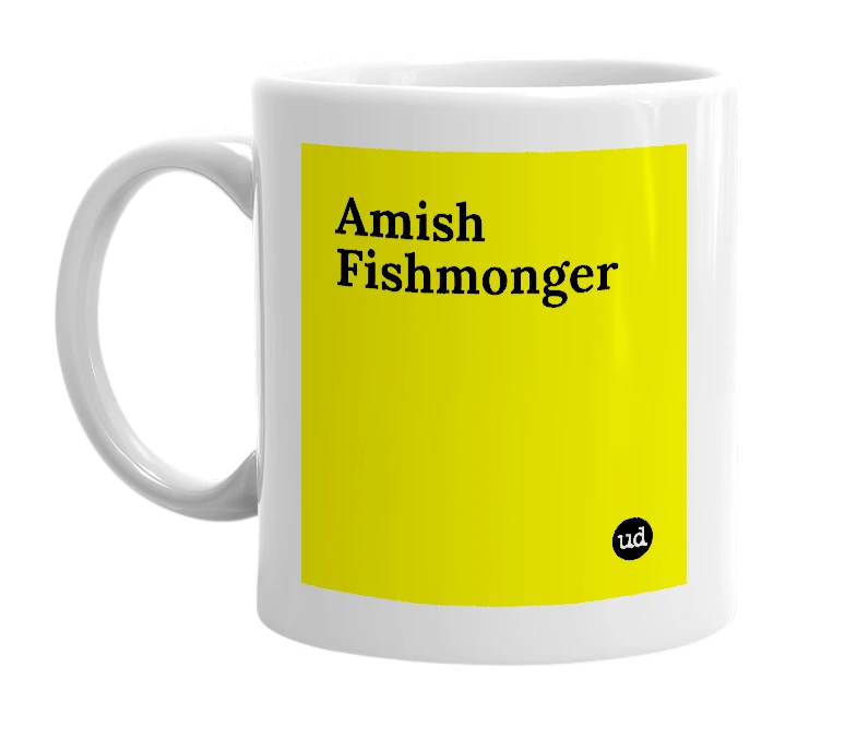 White mug with 'Amish Fishmonger' in bold black letters