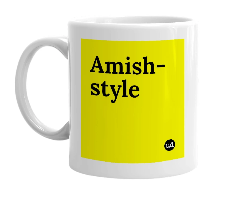 White mug with 'Amish-style' in bold black letters