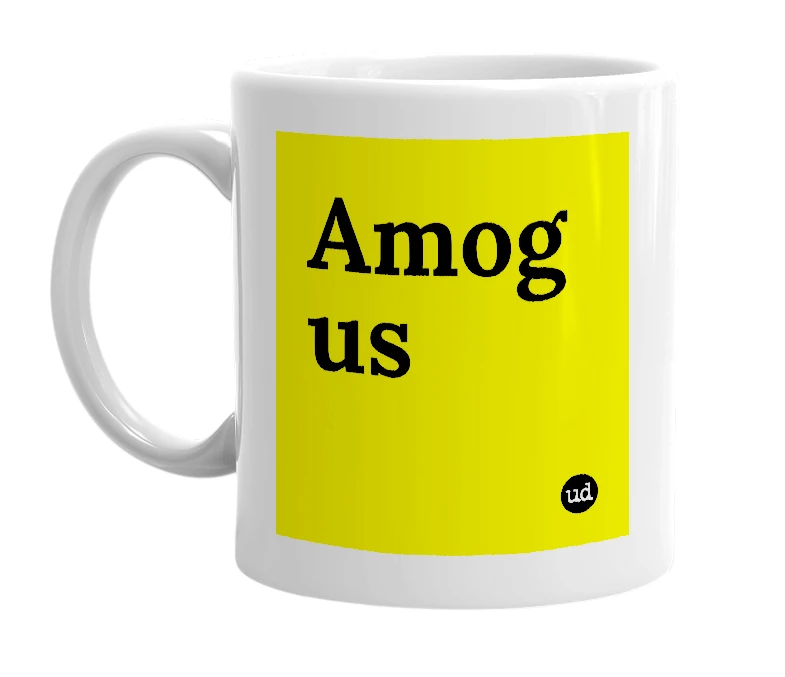 White mug with 'Amog us' in bold black letters