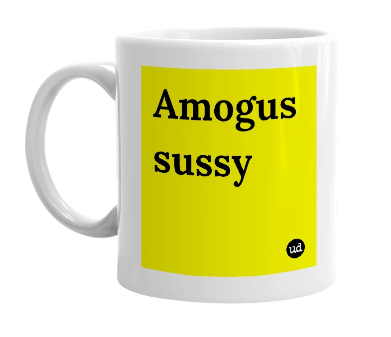 White mug with 'Amogus sussy' in bold black letters