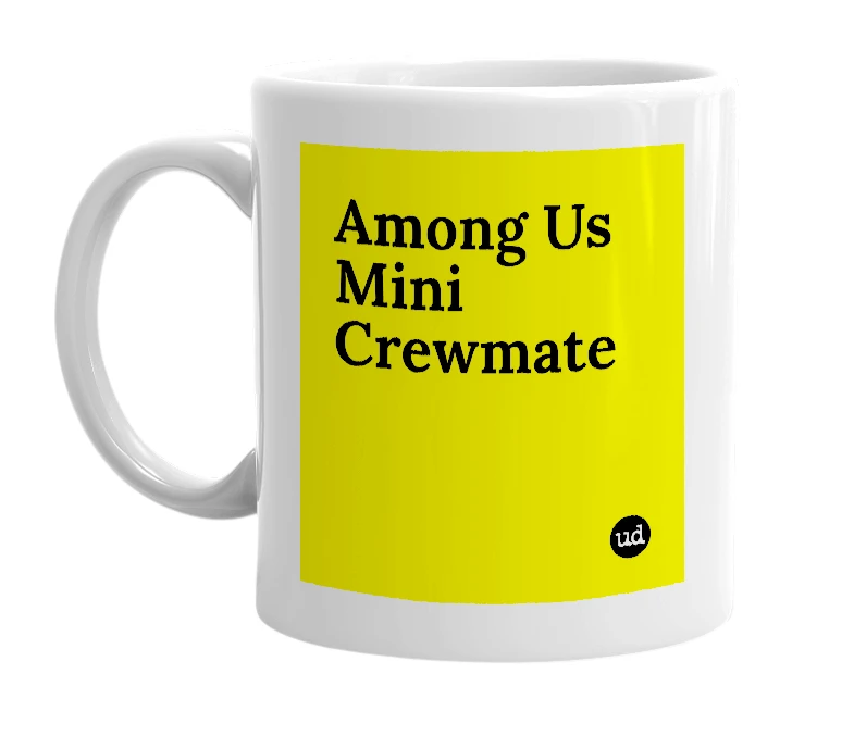 White mug with 'Among Us Mini Crewmate' in bold black letters