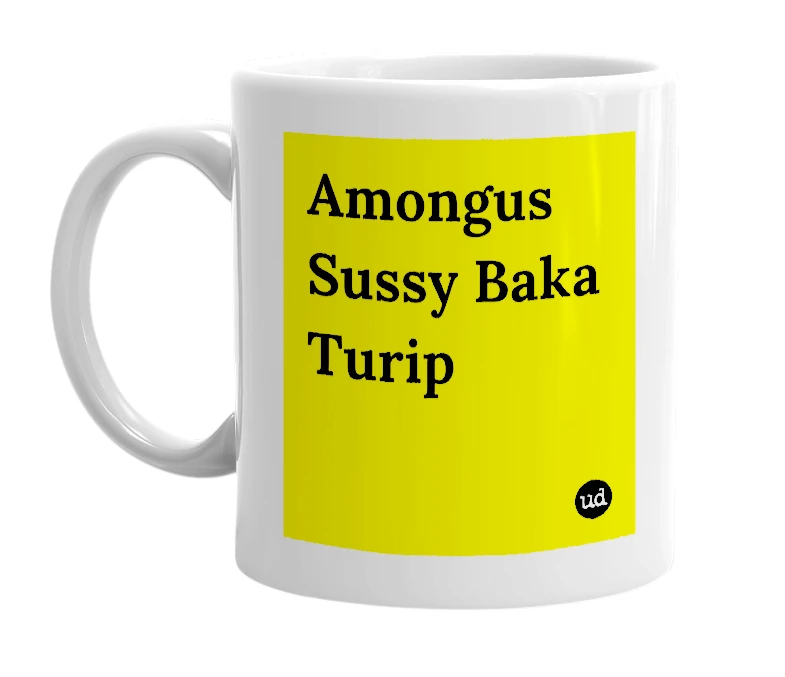 White mug with 'Amongus Sussy Baka Turip' in bold black letters