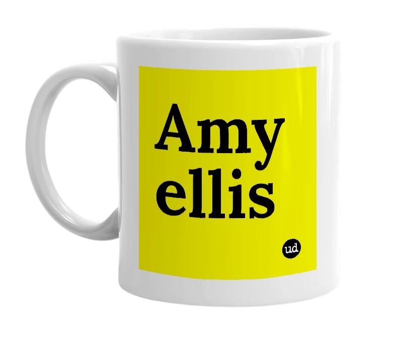 White mug with 'Amy ellis' in bold black letters