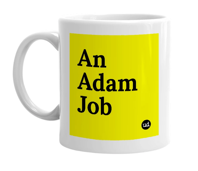 White mug with 'An Adam Job' in bold black letters