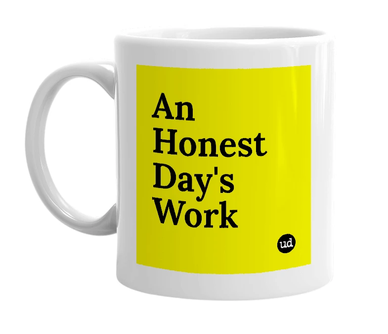 White mug with 'An Honest Day's Work' in bold black letters
