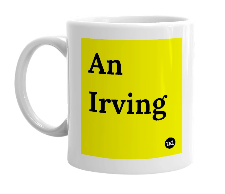 White mug with 'An Irving' in bold black letters