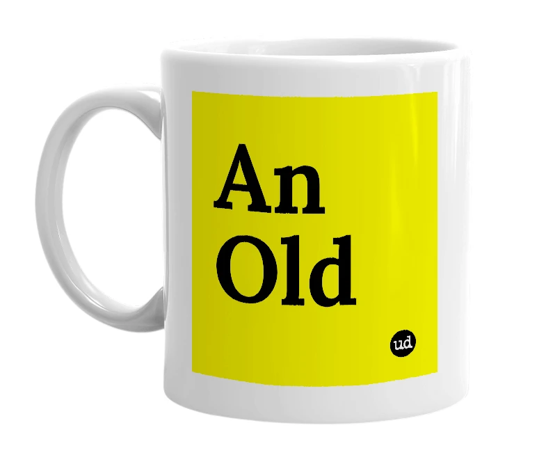 White mug with 'An Old' in bold black letters