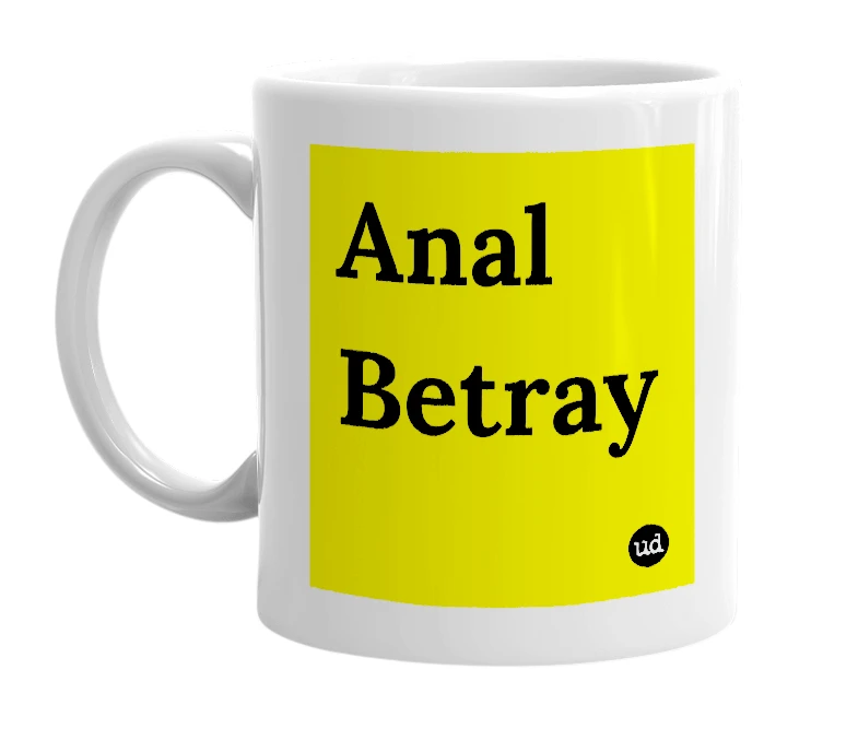 White mug with 'Anal Betray' in bold black letters