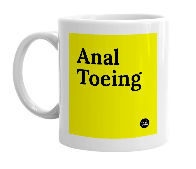 White mug with 'Anal Toeing' in bold black letters