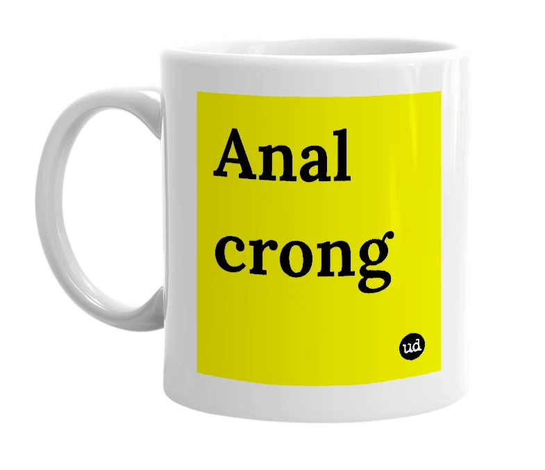 White mug with 'Anal crong' in bold black letters
