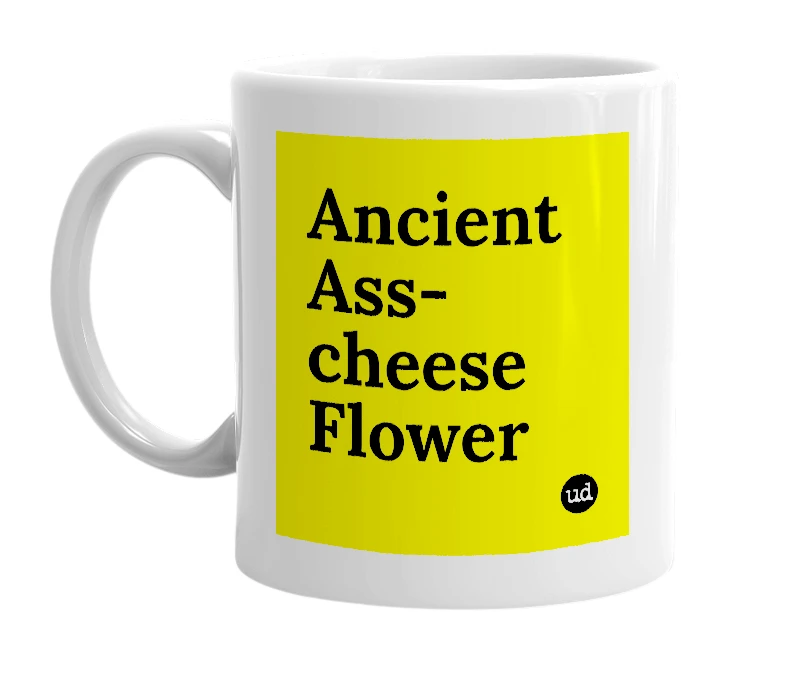 White mug with 'Ancient Ass-cheese Flower' in bold black letters