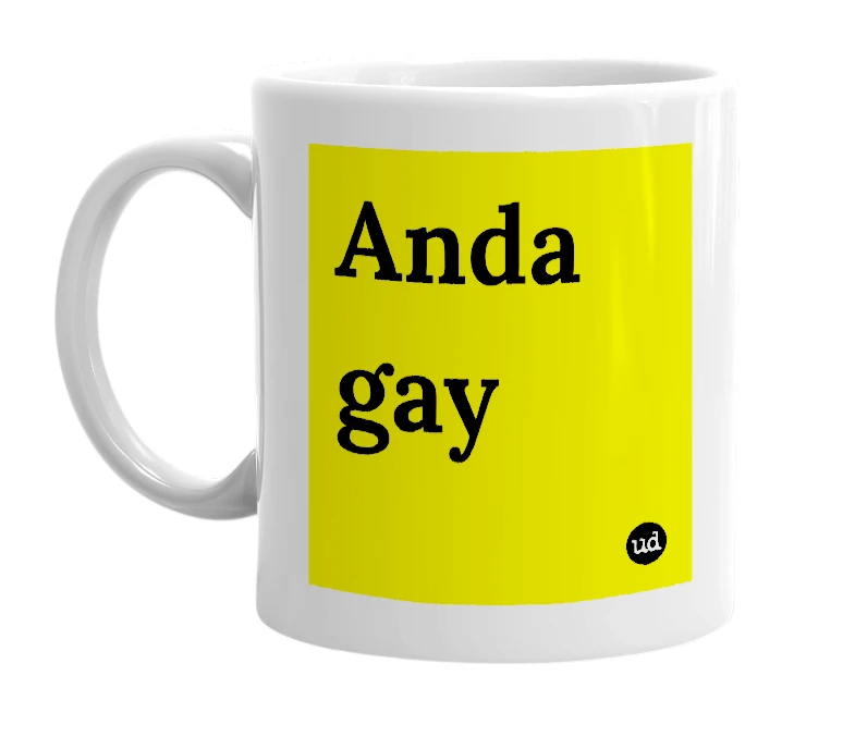 White mug with 'Anda gay' in bold black letters