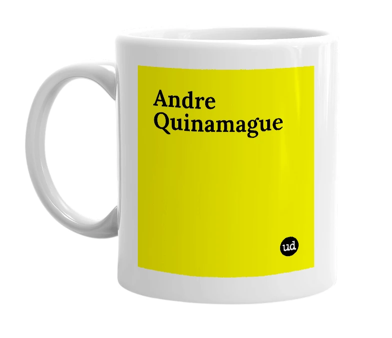 White mug with 'Andre Quinamague' in bold black letters