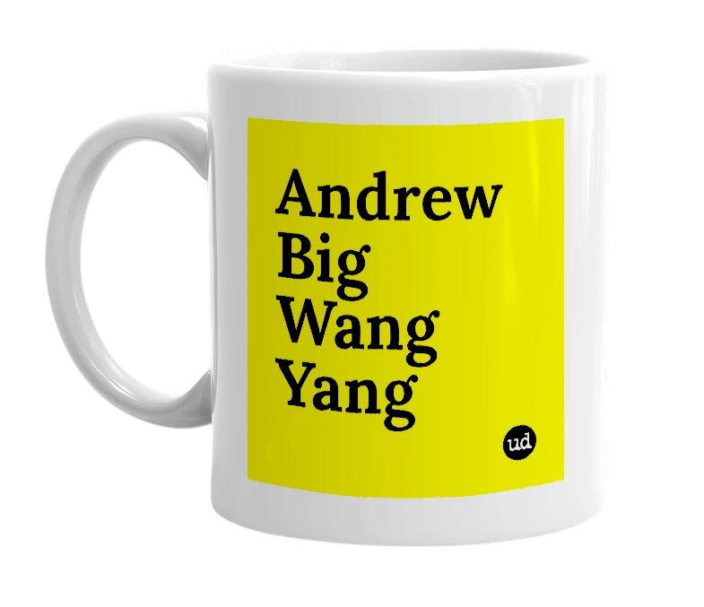 White mug with 'Andrew Big Wang Yang' in bold black letters