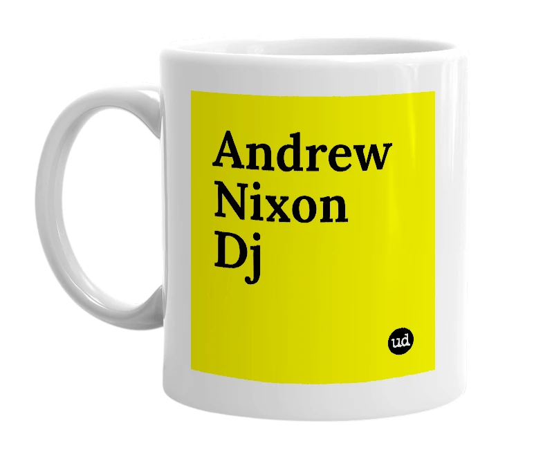 White mug with 'Andrew Nixon Dj' in bold black letters