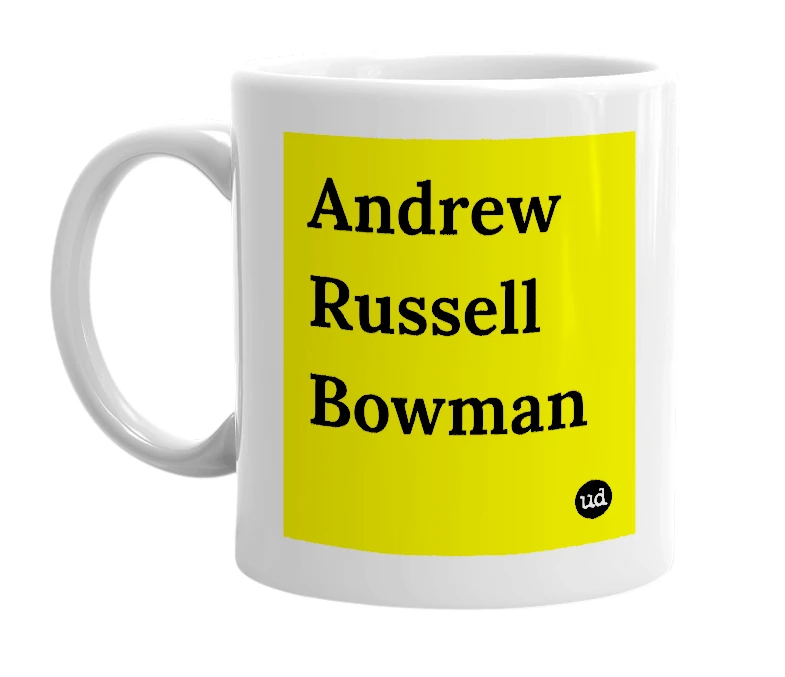 White mug with 'Andrew Russell Bowman' in bold black letters