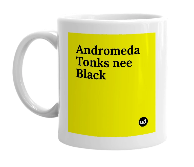 White mug with 'Andromeda Tonks nee Black' in bold black letters