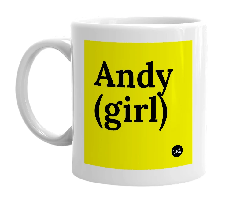 White mug with 'Andy (girl)' in bold black letters