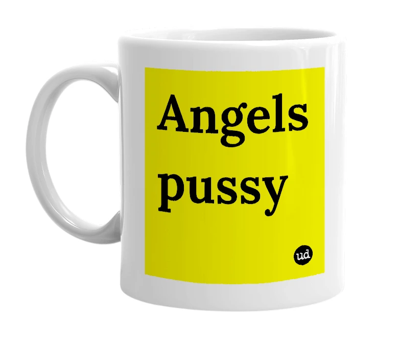 White mug with 'Angels pussy' in bold black letters