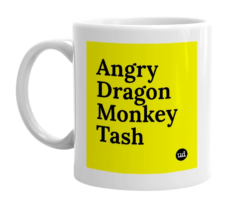 White mug with 'Angry Dragon Monkey Tash' in bold black letters